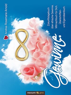 cover image of Gewinne. Zukunftstagebuch über ethische Gewinne. Mitmachbuch für Dich. Überschriften- und Eigenideenbuch.